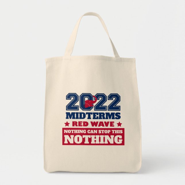 Nothing Can Stop This Red Wave 2022 Midterms Tote Bag (Front)