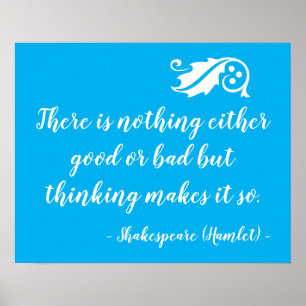 Nothing Either Good Bad But Thinking Shakespeare Poster