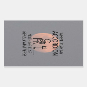 Nothing Else Matters Accordion Rectangular Sticker