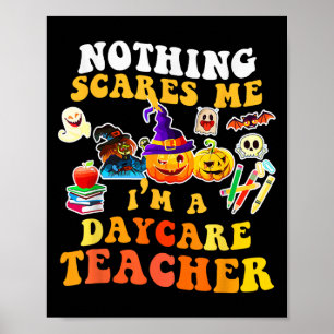 Nothing Es Me I'm A Daycare Teacher You Can't Hall Poster