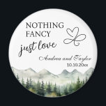 Nothing Fancy Just Love Elegant Wedding favour Magnet<br><div class="desc">An elegant Wedding design with watercolor mountains and pine trees that you can customize with your details.</div>
