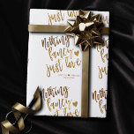 Nothing Fancy Just Love | Gold Heart Micro Wedding Wrapping Paper<br><div class="desc">A beautifully designed minimal hand lettered wedding, anniversary, engagement, or elopement typography thats perfect for your simple or small reception, party or celebration with a modern handwritten script and heart. For customizations or other colours, please visit the store JustFharryn @ Zazzle or contact the designer, Fharryn, c/o Fharryn@yahoo.com #bohochic #zazzlemade...</div>