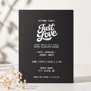 Nothing Fancy Just Love Invitation White Black