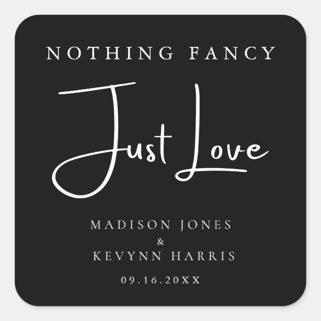 Nothing Fancy Just Love Minimal and Chic Wedding   Square Sticker (Front)
