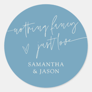 Nothing Fancy Just Love Script Wedding Denim Blue Classic Round Sticker