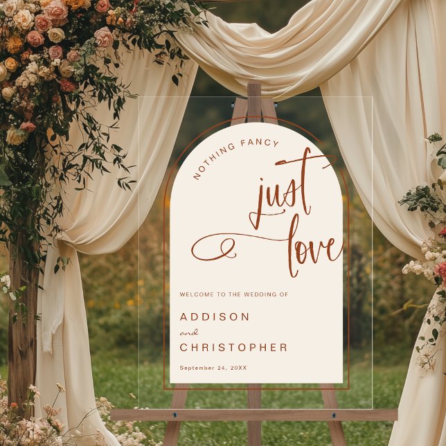 Nothing Fancy Just Love Terracotta Wedding Welcome Acrylic Sign (Shown on an 18" x 24" acrylic sign)