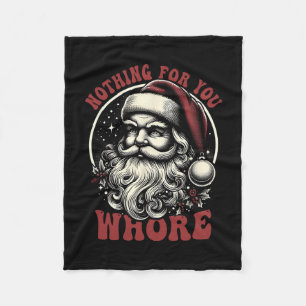Nothing For You Santa Claus Christmas Vintage Sayi Fleece Blanket