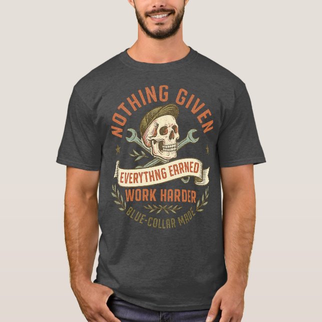 NOTHING GIVEN EVERYTHING EARNED T-Shirt (Front)