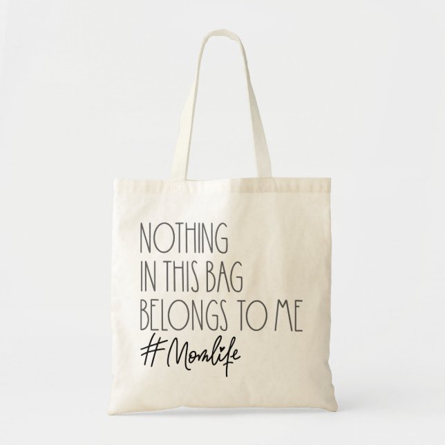 Nothing in this Bag Belongs to Me- Funny Mom (Front)