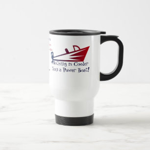 Nothing Is Cooler Than a Power Boat (Personalized Travel Mug