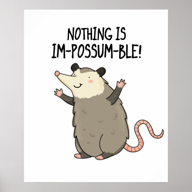 Nothing Is Im-possum-ble Cute Possum Pun Poster (Front)