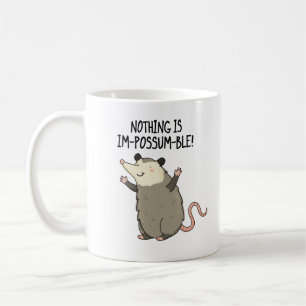 Nothing Is Im-possum-ble Funny Possum Pun  Coffee Mug