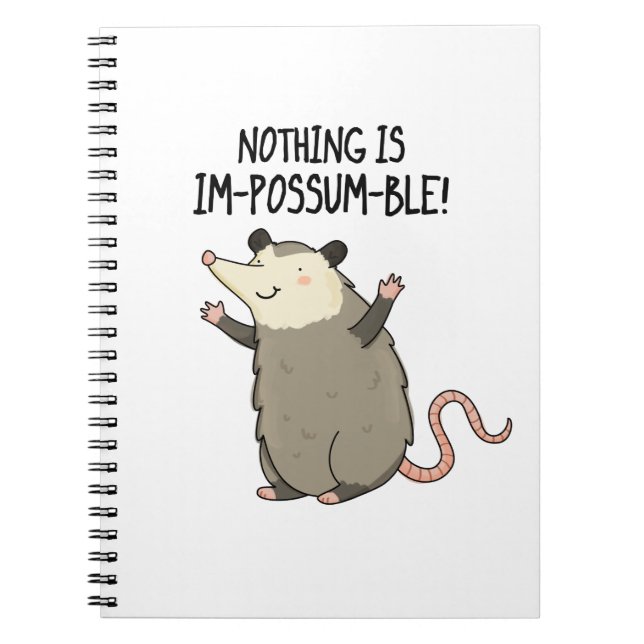 Nothing Is Im-possum-ble Funny Possum Pun  Notebook (Front)