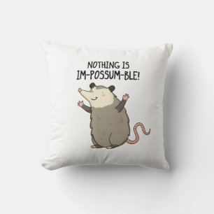 Nothing Is Im-possum-ble Funny Possum Pun Throw Pillow
