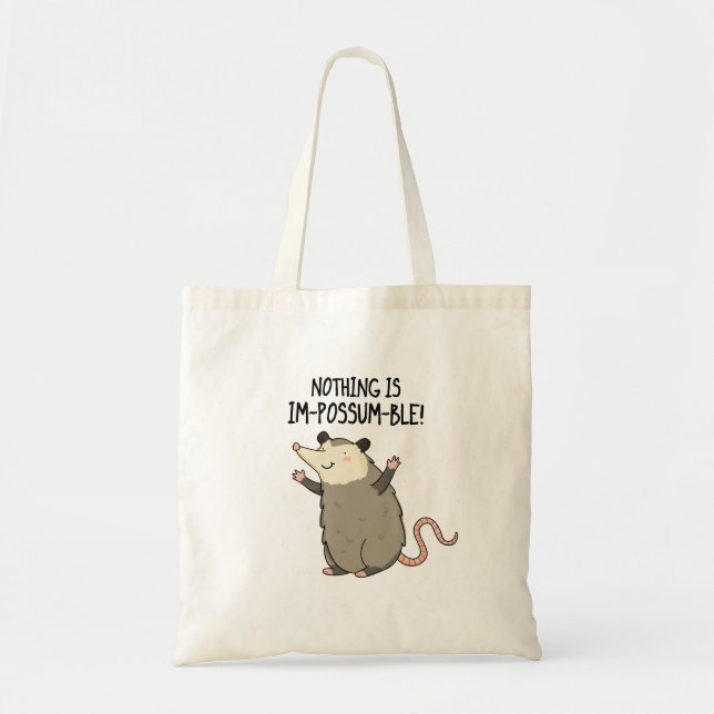 Nothing Is Im-possum-ble Funny Possum Pun  Tote Bag (Front)