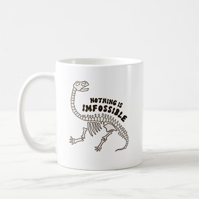 Nothing Is Imfossible Dinosaur Bones Pun Mug (Left)
