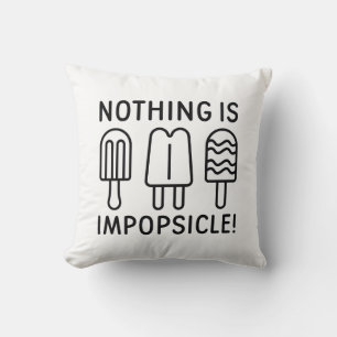 Nothing Is Impopsicle Throw Pillow