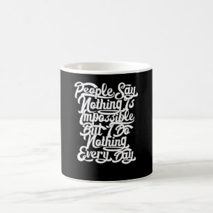 Nothing is Impossible Coffee Mug