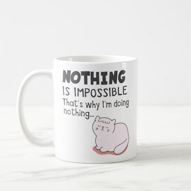 Nothing Is Impossible - Funny Cat Puns Coffee Mug (Left)