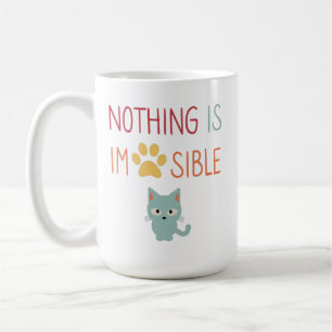 Nothing Is Impossible (Impawsible) cute cat & paw Coffee Mug
