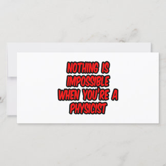 Nothing Is Impossible...Physicist