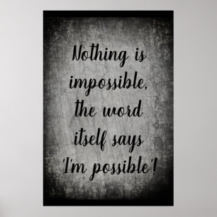 Nothing Is Impossible Quote Poster