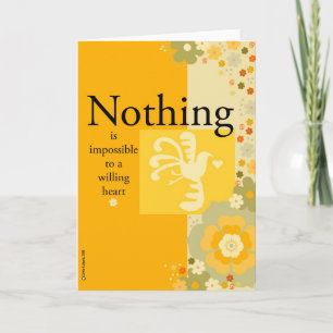 Nothing Is Impossible to a Willing Heart Card