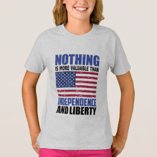Nothing is more valuable than Independence and lib T-Shirt