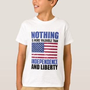 Nothing is more valuable than Independence and lib T-Shirt