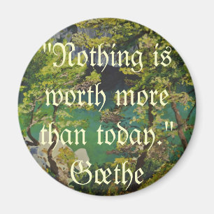 Nothing is worth more than today magnet