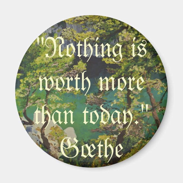 Nothing is worth more than today magnet (Front)