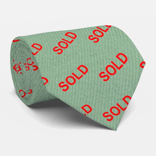 NOTHING LIKE SAYING SOLD TIE (Rolled)