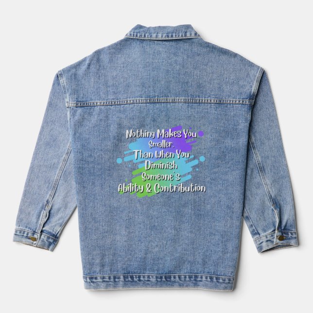 Nothing Makes You Smaller Saying Denim Jacket (Back)