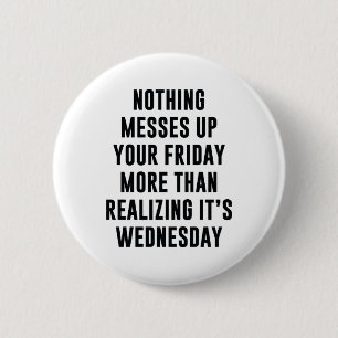 Nothing Messes Up Your Friday 2 Inch Round Button