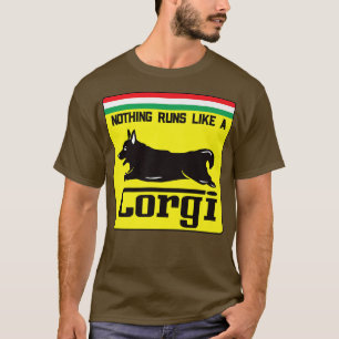 Nothing Runs Like A Corgi Funny Cute Corgi1233 T-Shirt