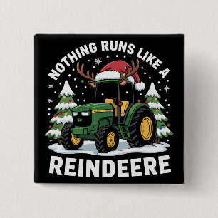 Nothing Runs Like A Reindeere Christmas Tractor 2 Inch Square Button