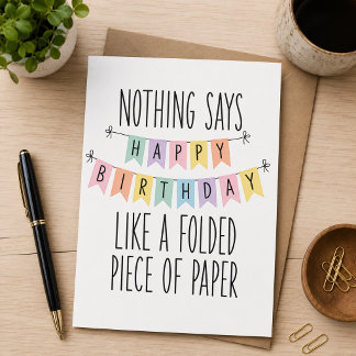 Nothing Says “Happy Birthday” Like A Folded Piece Holiday Card