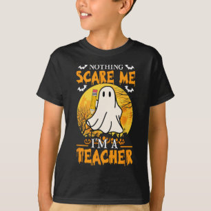 Nothing Scare Me I'm A Fun Halloween Women Teacher T-Shirt