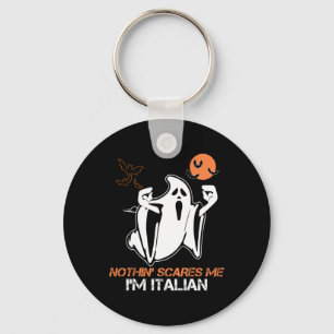Nothing Scare Me I'm Italian Ghost Halloween Costu Keychain