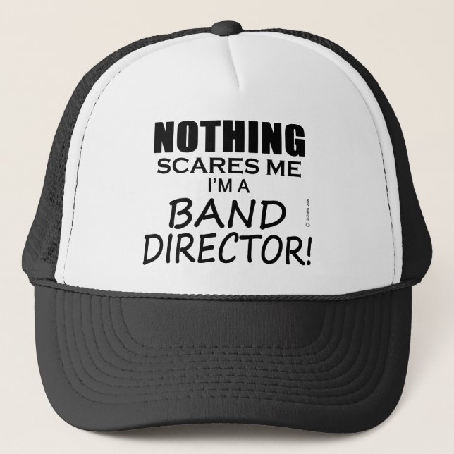 Nothing Scares Me Band Director Trucker Hat (Front)