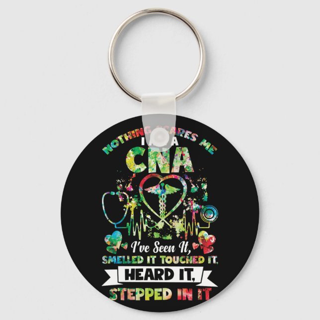 Nothing Scares Me CNA I've Seen It Smelled It Keychain (Front)
