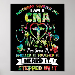 Nothing Scares Me CNA I've Seen It Smelled It Poster