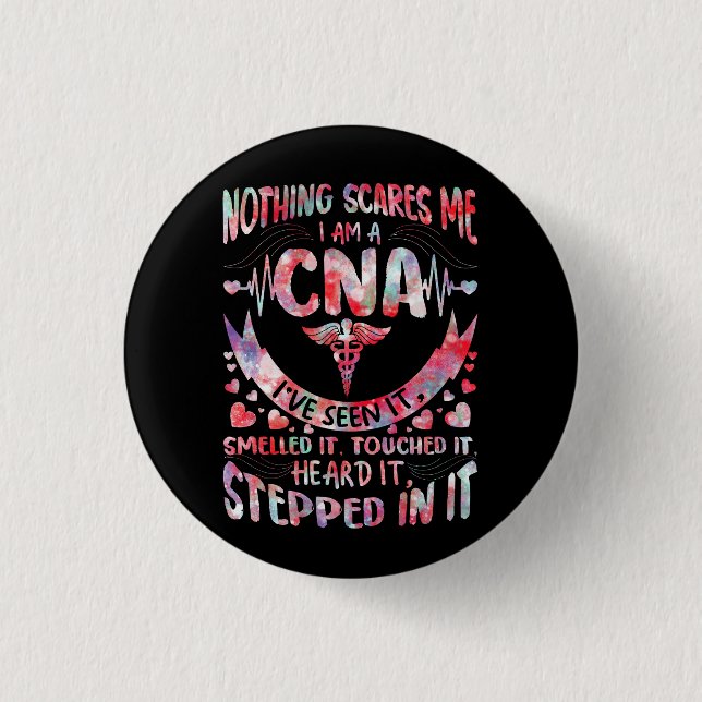 Nothing Scares Me CNA Nurse Job Lover CNA Nurse Co 1 Inch Round Button (Front)