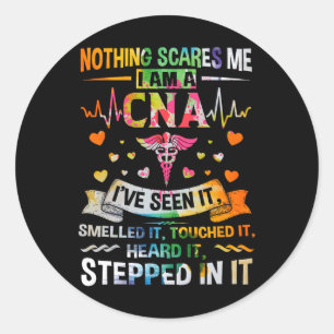 Nothing Scares Me Cna Nurse Job Lover Gift Cna Nur Classic Round Sticker