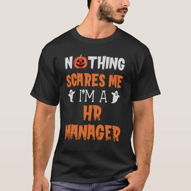 Nothing Scares Me I’m A HR Manager Halloween T-Shirt (Front)