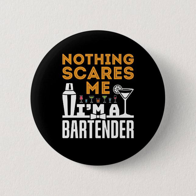 Nothing Scares Me I'm a Bartender 2 Inch Round Button (Front)