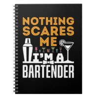 Nothing Scares Me I'm a Bartender