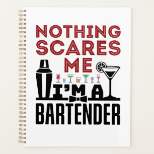 Nothing Scares Me I'm a Bartender Planner