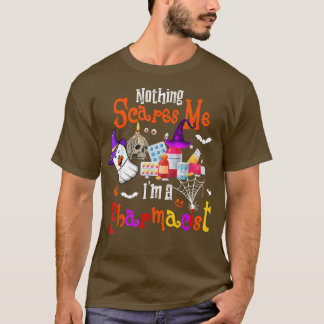 Nothing Scares Me I'm A Pharmacist Halloween Witch T-Shirt