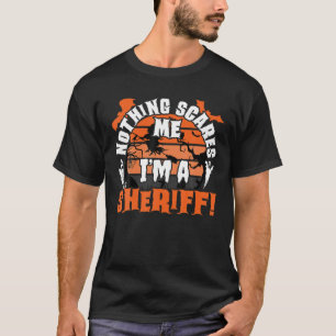 Nothing Scares Me I'm A Sheriff Halloween Costume T-Shirt